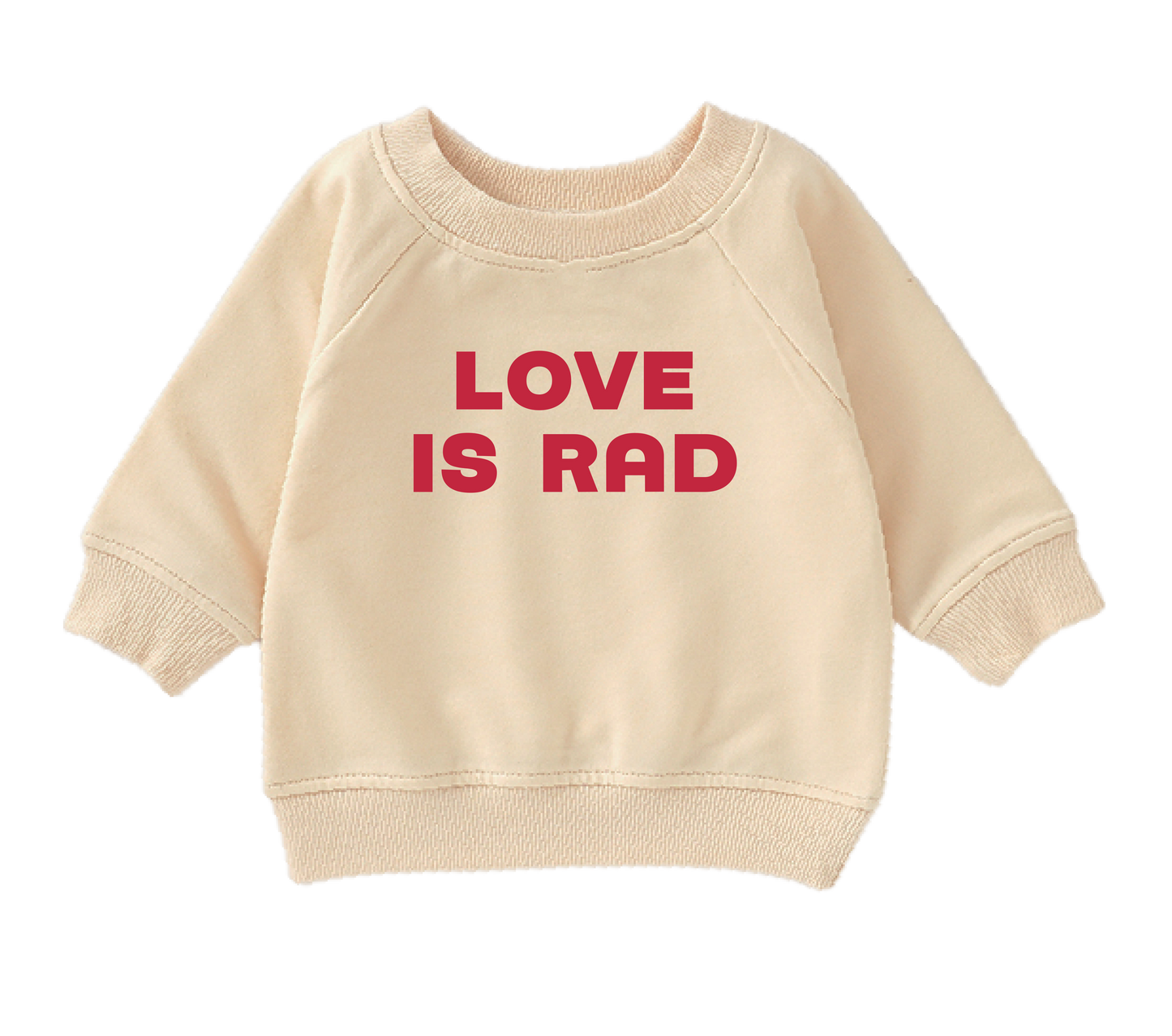 Love is Rad Toddler Sweatshirt